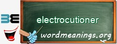 WordMeaning blackboard for electrocutioner